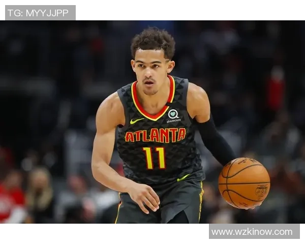 特雷杨引领NBA新风潮展现年轻球员的无限潜力与魅力